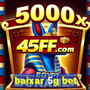 baixar 5g bet